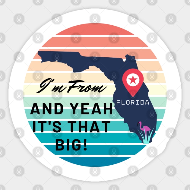I'm From Florida & Yeah It's That Big Sticker by WarFX Designs
